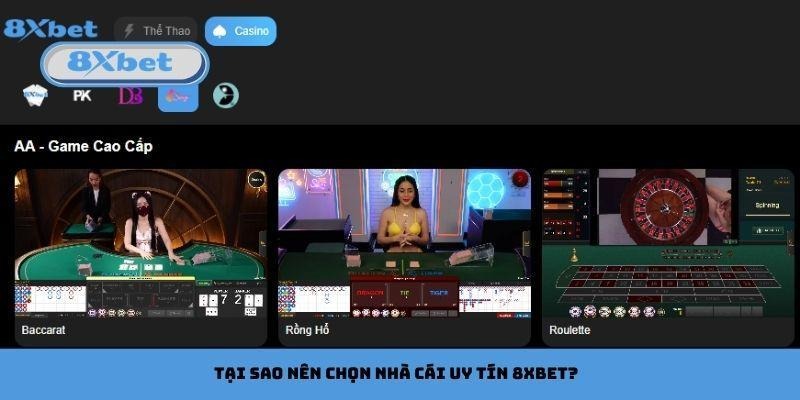 Tại sao nên chọn nhà cái uy tín 8xbet?
