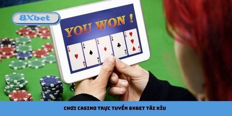 Chơi casino trực tuyến 8xbet tài xỉu